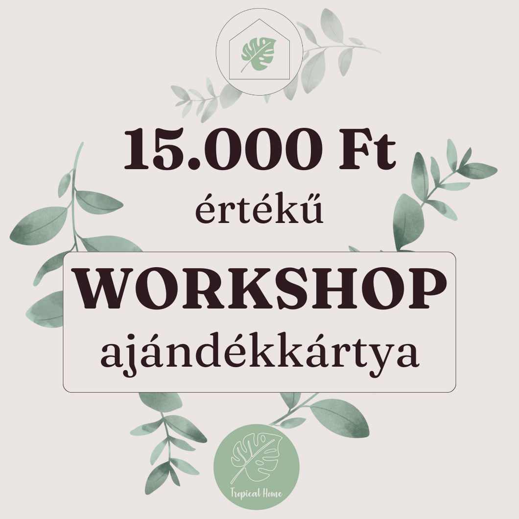 Workshop ajándékkártya - 15.000Ft - Tropical Home 