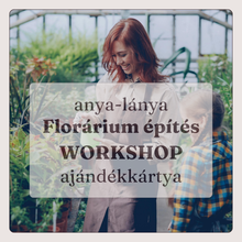 Kép betöltése a galériamegjelenítőbe: Anya-lánya florárium építés - workshop UTALVÁNY
