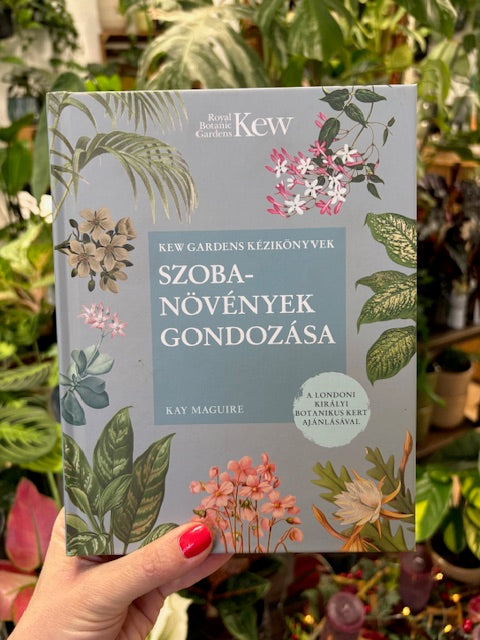 Szobanövények gondozása - Kew Gardens kézikönyvek
